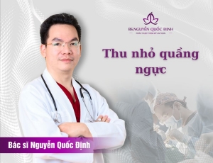 Thu nhỏ quầng ngực - Bác sĩ Nguyễn Quốc Định