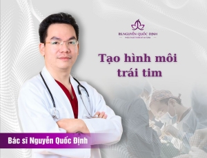 Tạo hình môi trái tim - Bác sĩ Nguyễn Quốc Định